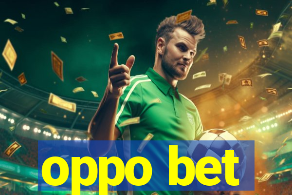 oppo bet